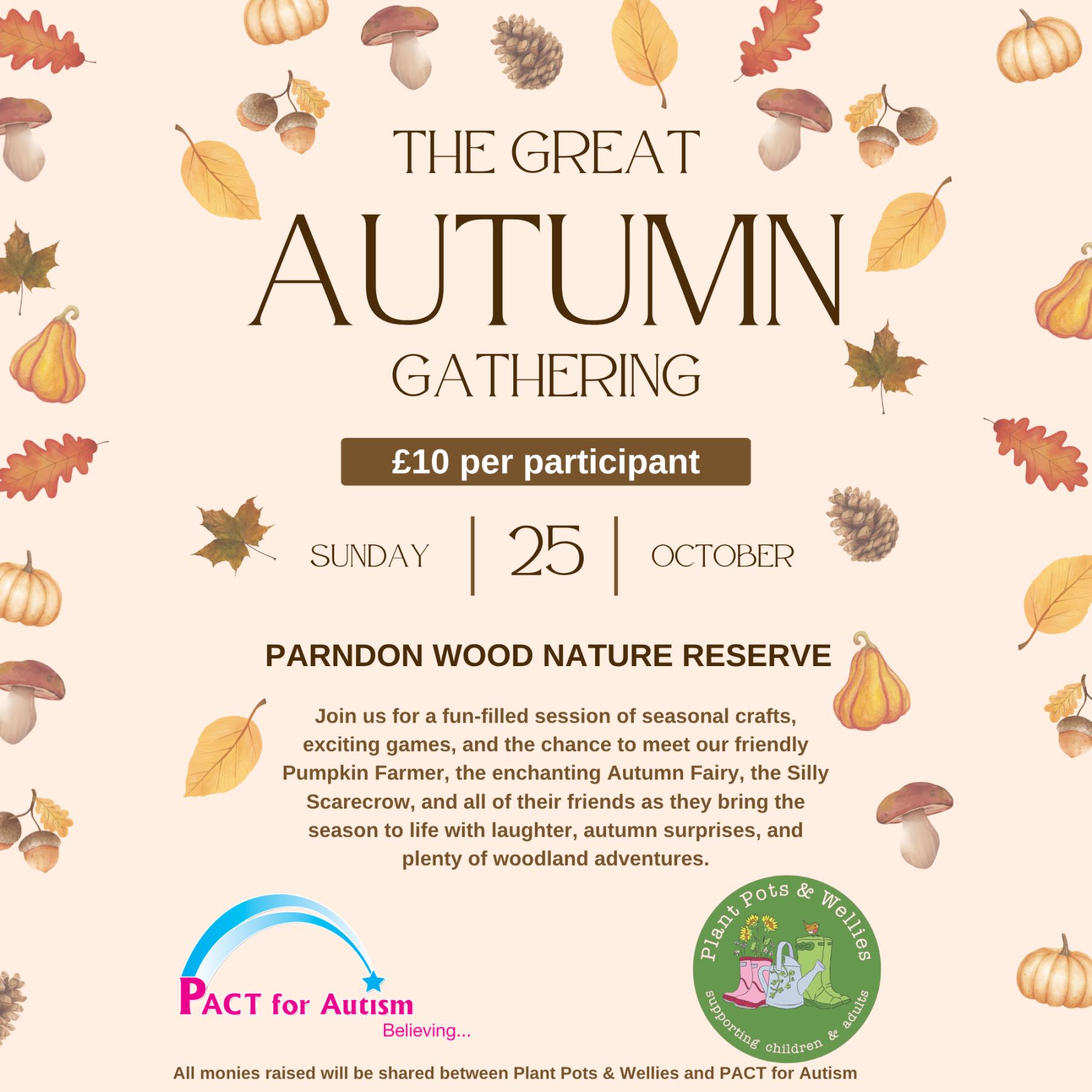 Great Autumn Gathering Step into the magic of autumn at Parndon Wood and join us for a wonderful family adventure in the heart of the woodland!